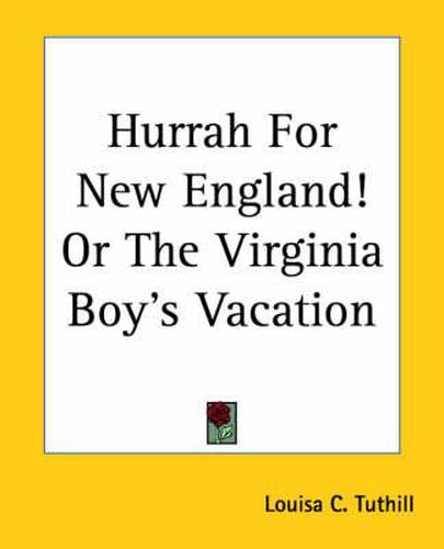 Hurrah For New England! Or The Virginia Boy's Vacation