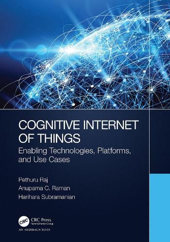 Cover image for Cognitive Internet of Things: Enabling Technologies, Platforms, and Use Cases