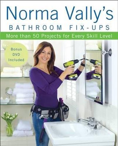 Norma Vally's Bathroom Fix-Ups: More Than 50 Projects for Every Skill Level