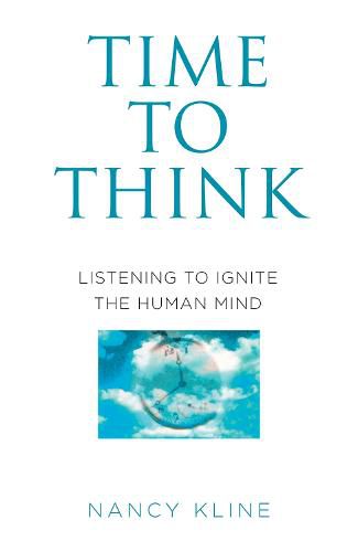 Cover image for Time to Think: Listening to Ignite the Human Mind