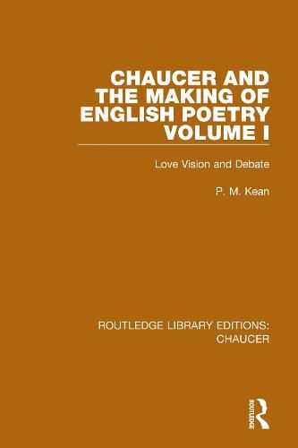 Cover image for Chaucer and the Making of English Poetry Volume I: Love Vision and Debate