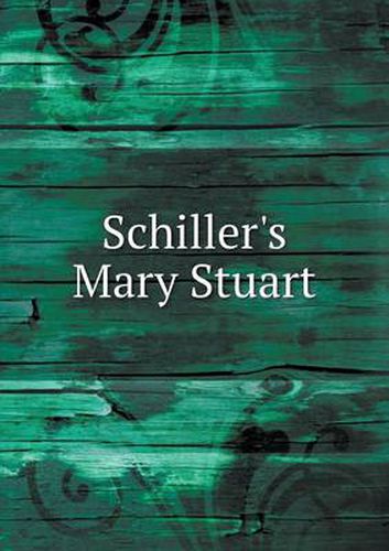 Cover image for Schiller's Mary Stuart