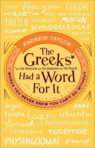 Cover image for The Greeks Had a Word For It: Words You Never Knew You Can't Do Without