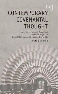 Cover image for Contemporary Covenantal Thought: Interpretations of Covenant in the Thought of David Hartman and Eugene Borowitz