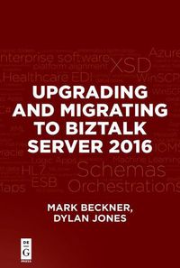 Cover image for Upgrading and Migrating to BizTalk Server 2016