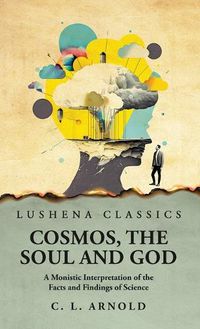 Cover image for Cosmos, the Soul and God