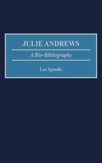 Cover image for Julie Andrews: A Bio-Bibliography