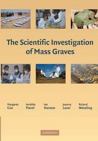 Cover image for The Scientific Investigation of Mass Graves: Towards Protocols and Standard Operating Procedures