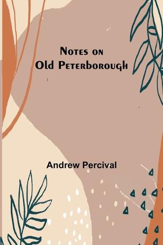 Cover image for Notes on Old Peterborough