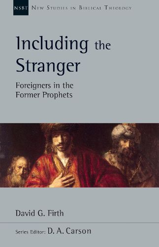 Cover image for Including the Stranger: Foreigners in the Former Prophets