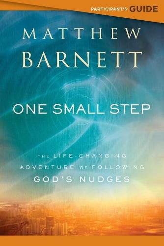 Cover image for One Small Step Participant's Guide: The Life-Changing Adventure of Following God's Nudges