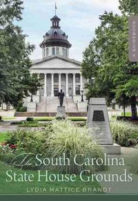 Cover image for The South Carolina State House Grounds: A Guidebook