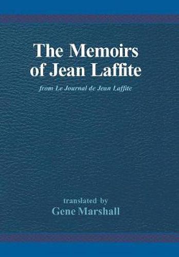 Cover image for The Memoirs of Jean Laffite: From Le Journal de Jean Laffite