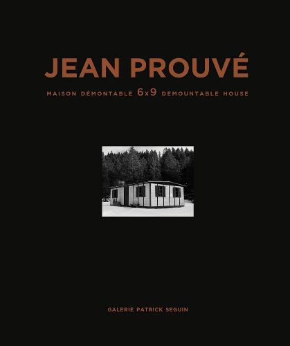 Cover image for Jean Prouve: 6x9 Demountable House, 1944