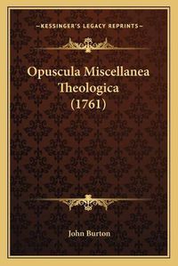 Cover image for Opuscula Miscellanea Theologica (1761)