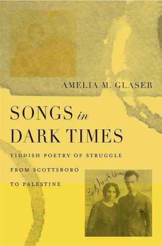 Cover image for Songs in Dark Times: Yiddish Poetry of Struggle from Scottsboro to Palestine