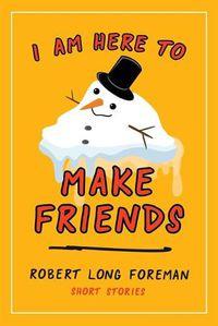 Cover image for I Am Here to Make Friends