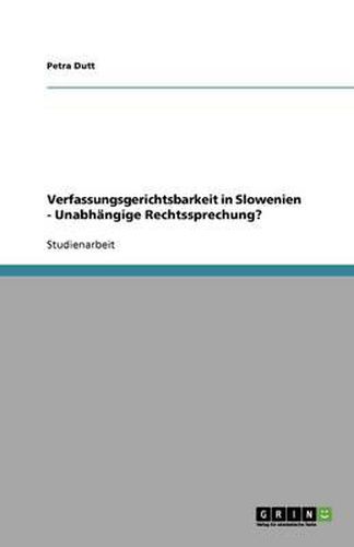 Cover image for Verfassungsgerichtsbarkeit in Slowenien - Unabhangige Rechtssprechung?