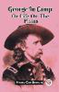 Cover image for George In Camp Or Life On The Plains