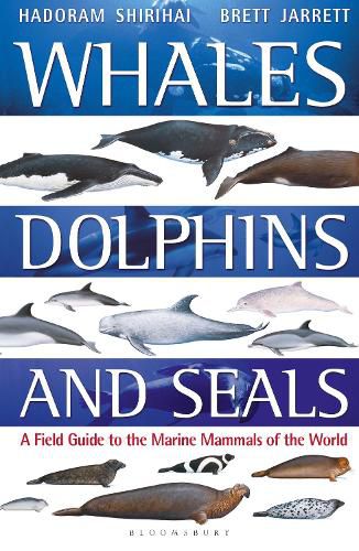 Cover image for Whales, Dolphins and Seals: A field guide to the marine mammals of the world