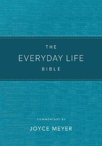 The Everyday Life Bible Teal LeatherLuxe (R): The Power of God's Word for Everyday Living