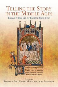 Cover image for Telling the Story in the Middle Ages: Essays in Honor of Evelyn Birge Vitz