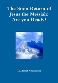 Cover image for The Soon Return of Jesus the Messiah