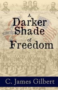 Cover image for A Darker Shade of Freedom: An American Civil Rights Story