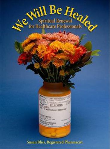 Cover image for We Will Be Healed: Spiritual Renewal for Healthcare Providers
