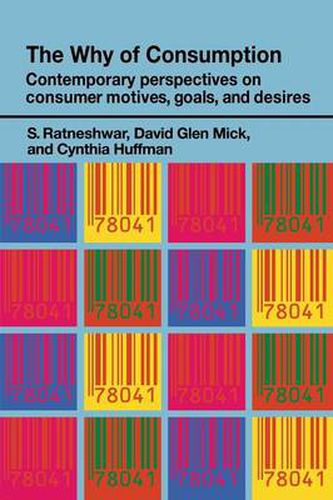 Cover image for The Why of Consumption: Contemporary perspectives on consumer motives, goals, and desires