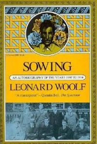 Cover image for Sowing: an Autobiography of the Years 1880 to 1904