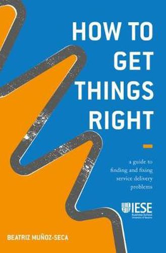 Cover image for How to Get Things Right: A Guide to Finding and Fixing Service Delivery Problems