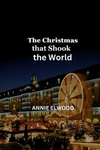 Cover image for The Christmas the Shook the World