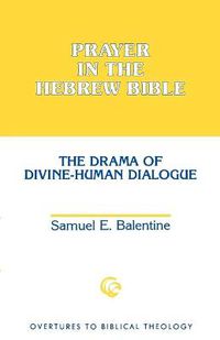 Cover image for Prayer in the Hebrew Bible: The Drama of Divine-Human Dialogue