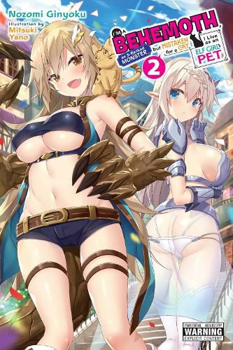 Cover image for I'm a Behemoth, an S-Ranked Monster, but Mistaken for a Cat, I Live as an Elf Girl's Pet, Vol. 2 LN