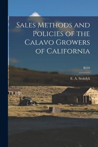 Cover image for Sales Methods and Policies of the Calavo Growers of California; B539