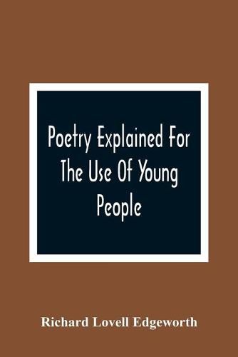 Poetry Explained For The Use Of Young People