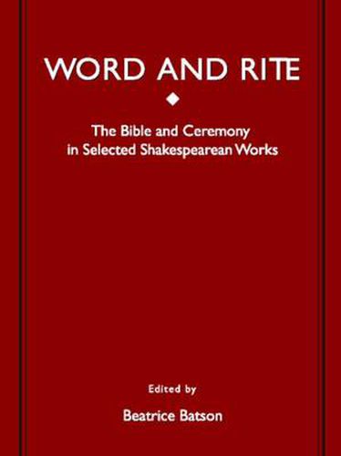 Word and Rite: The Bible and Ceremony in Selected Shakespearean Works