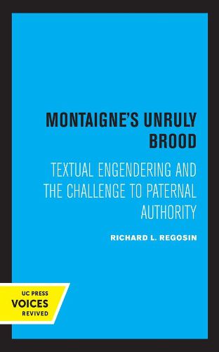 Cover image for Montaigne's Unruly Brood: Textual Engendering and the Challenge to Paternal Authority