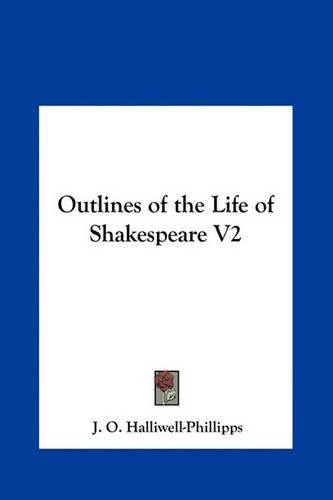 Outlines of the Life of Shakespeare V2