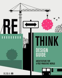 Cover image for RETHINK Design Guide: Architecture for a post-pandemic world