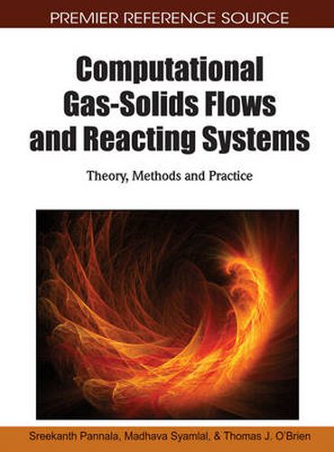 Cover image for Computational Gas-solids Flows and Reacting Systems: Theory, Methods and Practice