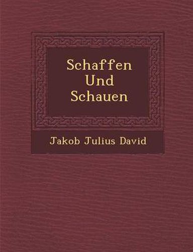 Schaffen Und Schauen