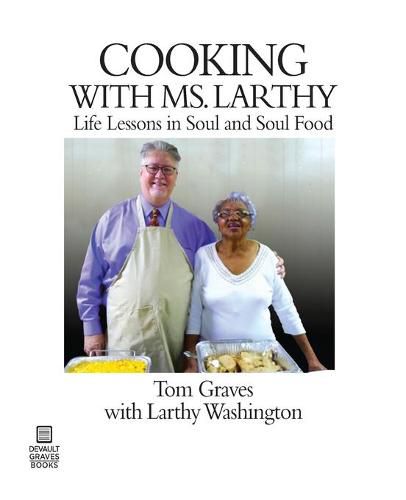 Cooking with Ms. Larthy: Life Lessons in Soul and Soul Food