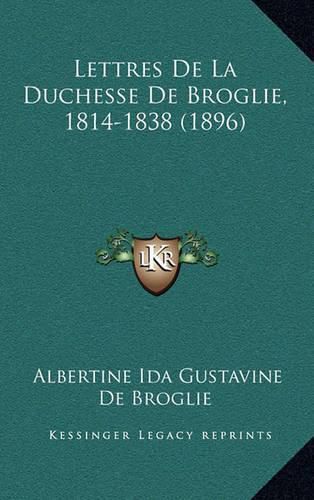 Lettres de La Duchesse de Broglie, 1814-1838 (1896)