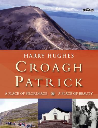 Croagh Patrick: A Place of Pilgrimage. A Place of Beauty