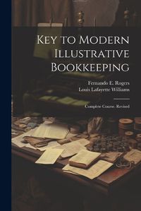 Cover image for Key to Modern Illustrative Bookkeeping