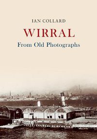 Cover image for Wirral From Old Photographs