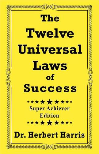 Cover image for The Twelve Universal Laws of Success: Super Achiever Edition