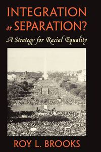 Cover image for Integration or Separation?: A Strategy for Racial Equality